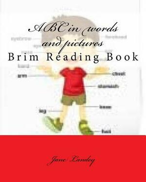 ABC in words and pictures: Brim Reading Book by Jane Landey