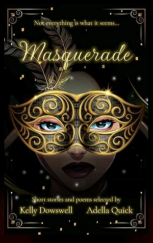 Masquerade by Adella Quick, Kelly Dowswell
