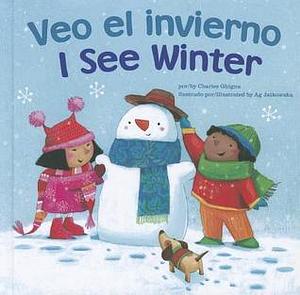 Veo el invierno / I See Winter by Charles Ghigna, Ag Jatkowska