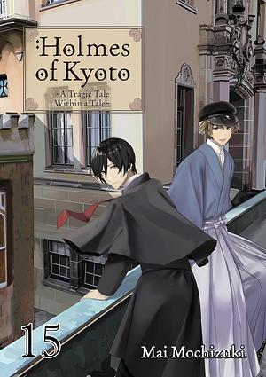 Holmes of Kyoto: Volume 15 by Mai Mochizuki