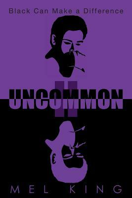 Uncommon II: Black Can Make a Difference by Mel King