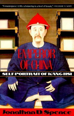 Emperor of China: Self-Portrait of K'ang-Hsi by Jonathan D. Spence, Kangxi