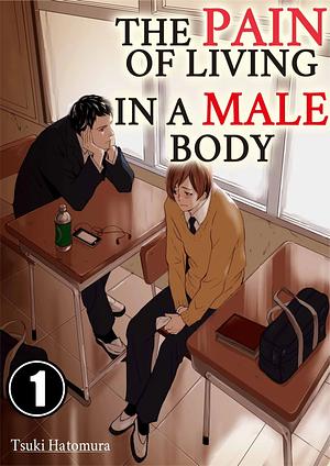 The Pain of Living in a Male Body by Tsuki Hatomura