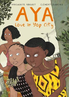 Aya: Love in Yop City by Clément Oubrerie, Marguerite Abouet