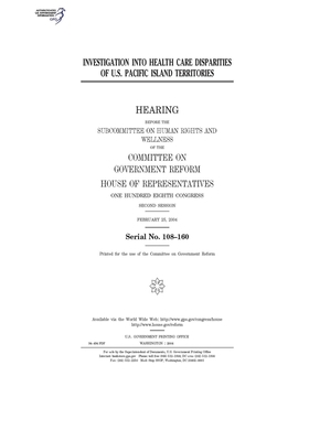 Investigation into health care disparities of U.S. Pacific Island Territories by Committee on Government Reform (house), United St Congress, United States House of Representatives