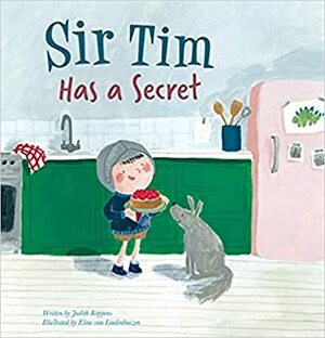 Sir Tim Has a Secret by Judith Koppens, Eline van Lindenhuizen
