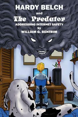 Hardy Belch and The Predator: Addressing Internet Safety by William G. Bentrim