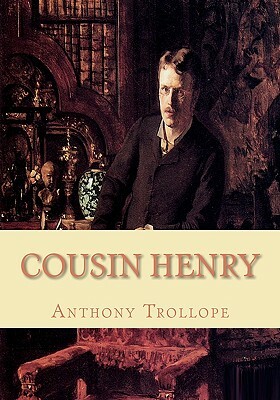 Cousin Henry by Anthony Trollope