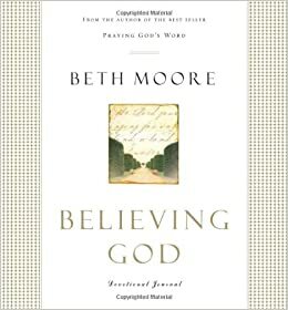 Believing God Devotional Journal by Beth Moore
