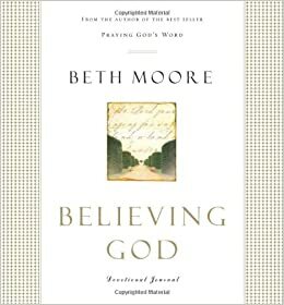 Believing God Devotional Journal by Beth Moore