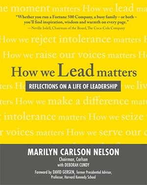 How We Lead Matters: Reflections on a Life of Leadership by Marilyn Carlson Nelson