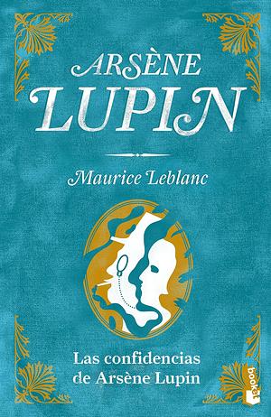 Las confidencias de Arsène Lupin  by Maurice Leblanc