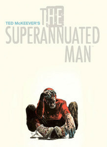 The Superannuated Man by Ted McKeever