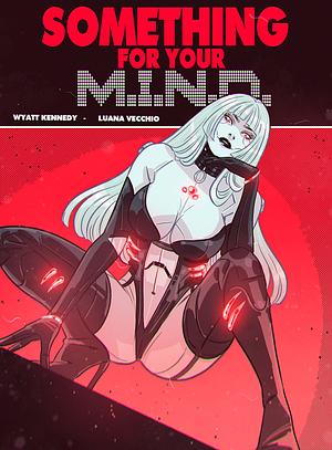 Something for Your M.I.N.D. by Wyatt Kennedy