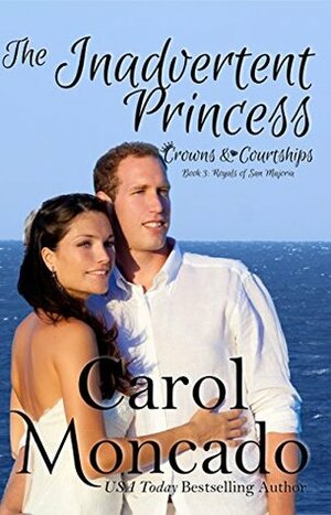 The Inadvertent Princess by Carol Moncado