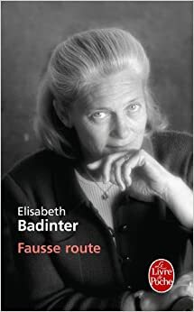 Fausse Route by Élisabeth Badinter