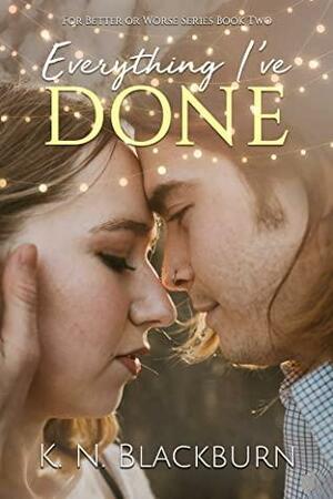 Everything I've Done by K.N. Blackburn