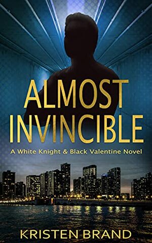 Almost Invincible by Kristen Brand