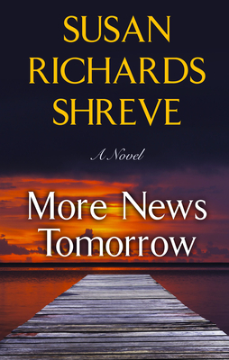 More News Tomorrow by Susan Richards Shreve
