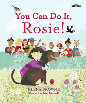 You Can Do It, Rosie! by Elena Browne, Brian Fitzgerald