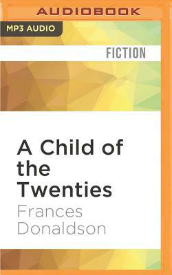 A Child of the Twenties by Frances Donaldson