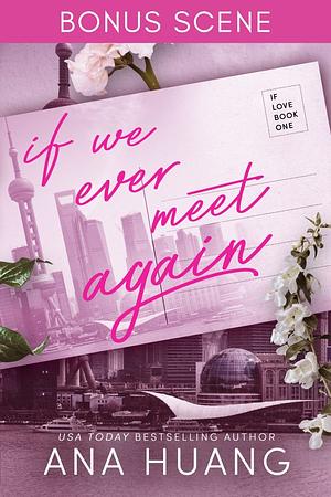 If We Ever Meet Again: Bonus Scene by Ana Huang