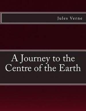 A Journey to the Centre of the Earth: The original edition of 1905 (extra large) by Jules Verne