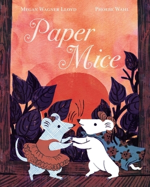 Paper Mice by Megan Wagner Lloyd