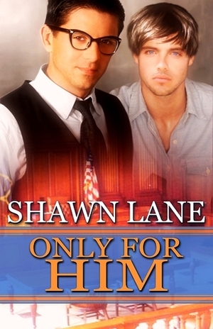 Only For Him by Shawn Lane