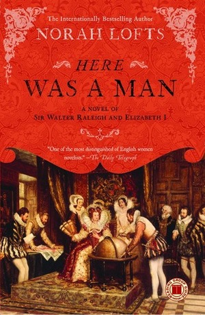 Here Was a Man by Norah Lofts