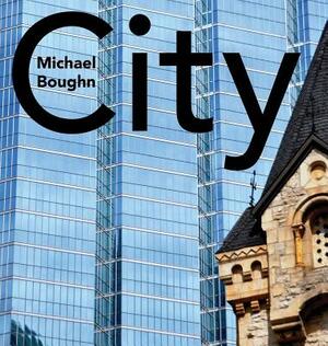 City: A Poem from the End of the World by Michael Boughn