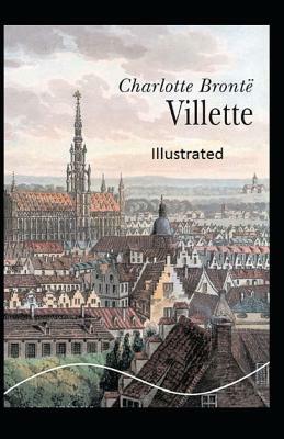 Villette Illustrated by Charlotte Brontë