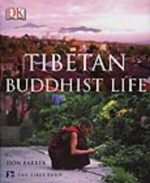 Tibetan Buddhist Life by Don Farber