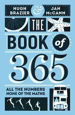 The Book of 365: All the Numbers, None of the Maths by Jan McCann, Hugh ...