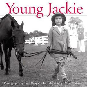 Young Jackie: Photographs of Jacqueline Bouvier by Bert Morgan, Olivia Harrison