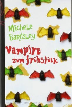 Vampire zum Frühstück by Michele Bardsley, Maike Walter