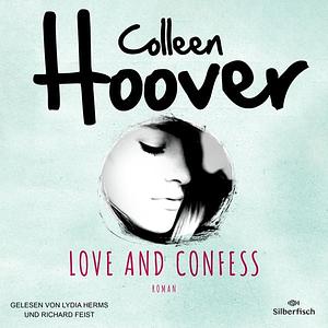 Love and Confess by Colleen Hoover