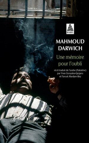 Une mémoire pour l'oubli by Maḥmūd Darwīš