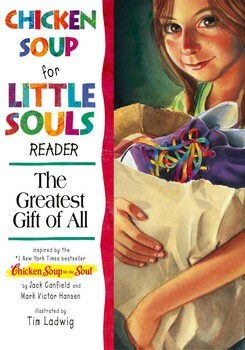 Chicken Soup for the Little Souls Reader: The Greatest Gift of All by Mark Victor Hansen, Jack Canfield, Tim Ladwig