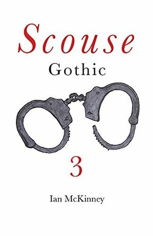 Scouse Gothic 3: All you need is... blood? by Ian McKinney