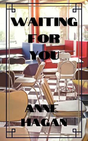 Waiting For You by Anne Hagan