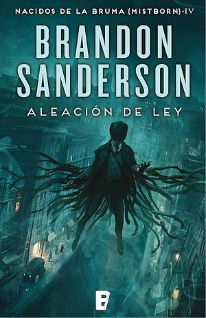 Aleación de ley (Wax & Wayne 1): Una novela de Mistborn by Rafael Marín Trechera, Brandon Sanderson