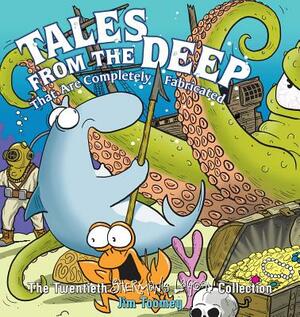 Tales from the Deep: That Are Completely Fabricated, Volume 20: The Twentieth Sherman's Lagoon Collection by Jim Toomey