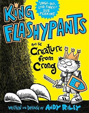 King Flashypants and the Creature From Crong by Andy Riley