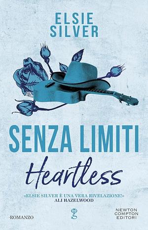 Senza limiti. Heartless by Elsie Silver