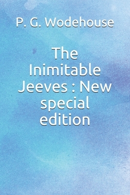 The Inimitable Jeeves: New special edition by P.G. Wodehouse