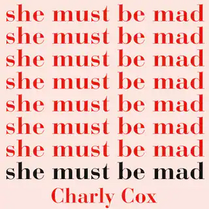 She Must Be Mad by Charly Cox