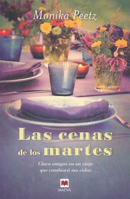 Las Cenas de los Martes by Monika Peetz