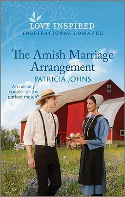The Amish Marriage Arrangement by Patricia Johns, Patricia Johns