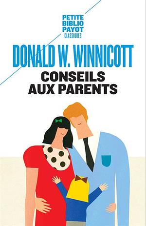 Conseils aux parents by D.W. Winnicott